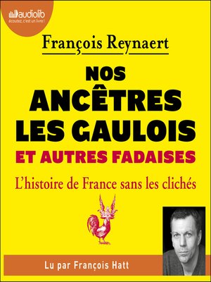 cover image of Nos ancêtres les Gaulois et autres fadaises